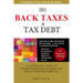Back Taxes & Tax Debt: A Consumer's Guide to Understanding IRS Tax Debt and What Can Be Done about It