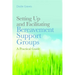 Setting Up and Facilitating Bereavement Support Groups: A Practical Guide
