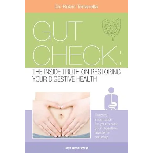 Gut Check: The Inside Truth On Restoring Your Digestive Health