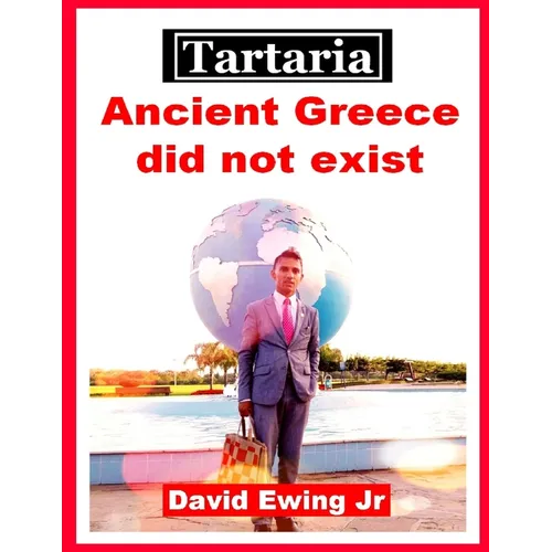 Tartaria - Ancient Greece did not exist: (not in colour)