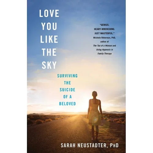 Love You Like the Sky: Surviving the Suicide of a Beloved