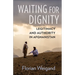 Waiting for Dignity: Legitimacy and Authority in Afghanistan