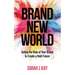 Brand New World: Define the Role of Your Brand to Create a Bold Future