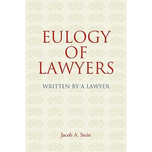Eulogy of Lawyers: Written by a Lawyer.