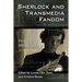 Sherlock and Transmedia Fandom: Essays on the BBC Series