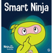 Smart Ninja: A Children's Book About Changing a Fixed Mindset into a Growth Mindset