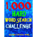 1,000 Hard Word Search Challenge: Fun Way to Improve Your IQ & Memory