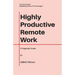 Highly Productive Remote Work: A Pragmatic Guide