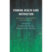Framing Health Care Instruction: An Information Literacy Handbook for the Health Sciences