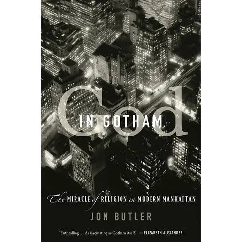 God in Gotham: The Miracle of Religion in Modern Manhattan