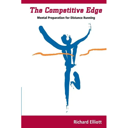 The Competitive Edge: Mental Preparation For Distance Running