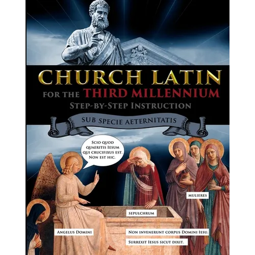Church Latin for the Third Millennium: Step-by-Step Instruction - Sub Specie Aeternitatis