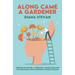 Along Came a Gardener