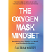 The Oxygen Mask Mindset
