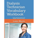 Dialysis Technician Vocabulary Workbook: Learn the key words of the Dialysis Technician Exam