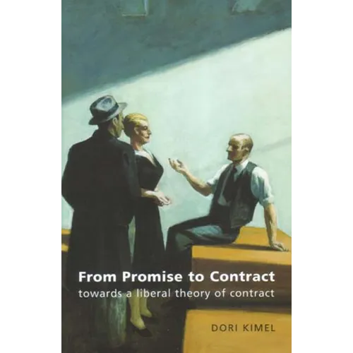 From Promise to Contract: Towards a Liberal Theory of Contract