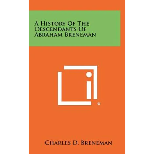 A History Of The Descendants Of Abraham Breneman