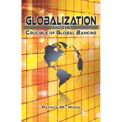 Globalization and the Crucible of Global Banking