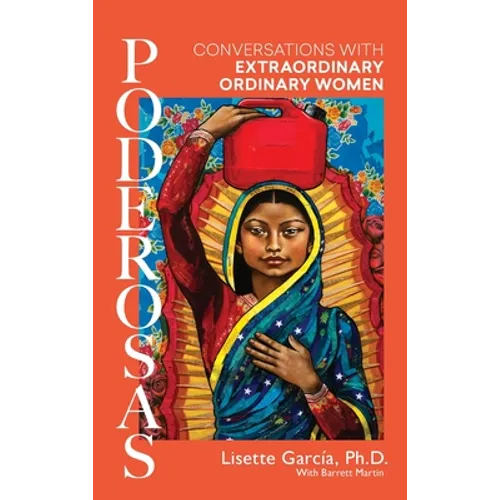 Poderosas: Conversations With Extraordinary, Ordinary Women