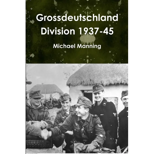 Grossdeutschland Division 1937-45