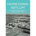 Hometown Asylum: A History and Memoir of Institutional Care