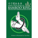 Wing Chun Kung Fu Bamboo Ring: Martial Methods and Details of the Jook Wan Heun of Wing Chun