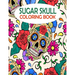 Sugar Skull Coloring Book: 50 gorgeous and amazing skull pattern for adults relaxation. A book with most fun and creative thing