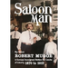 Saloon Man: A German Immigrant Battles the Limits of Liberty, 1870 to 1915