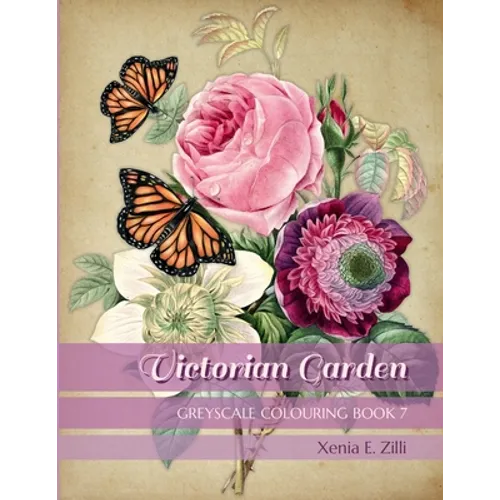 Victorian Garden: Greyscale Colouring Book 7