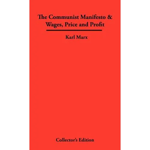 The Communist Manifesto & Wages, Price and Profit