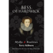 Bess of Hardwick: Myths & Realities