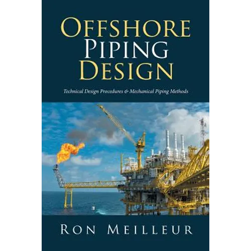 Offshore Piping Design: Technical Design Procedures & Mechanical Piping Methods