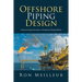 Offshore Piping Design: Technical Design Procedures & Mechanical Piping Methods