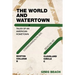 The World and Watertown: Tales of an American Hometown