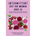 Intermittent Diet for Women Over 50: The Complete Guide for Intermittent Fasting Diet & Quick Weight Loss After 50, Easy Book for Senior Beginners, In