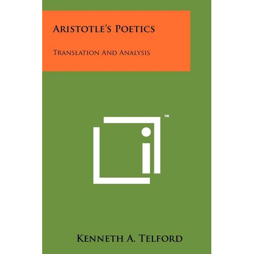 Aristotle's Poetics: Translation And Analysis