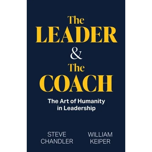 The Leader and The Coach: The Art of Humanity in Leadership