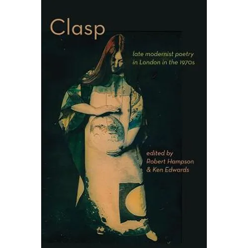 CLASP - late modernist poetry in London in the 1970s