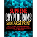 Supreme Cryptograms 500 Large Print: Puzzles to Improve Memory and Sharpen the Mind - Fun and Challenging Trivia Facts and Interesting Things in Crypt