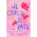 We Could Be Rats