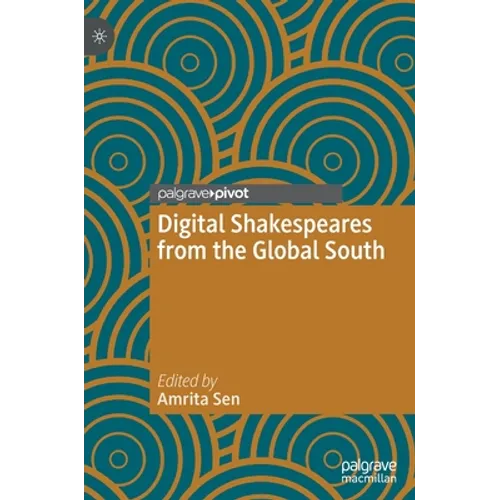 Digital Shakespeares from the Global South