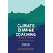 Climate Change Coaching: The Power of Connection to Create Climate Action