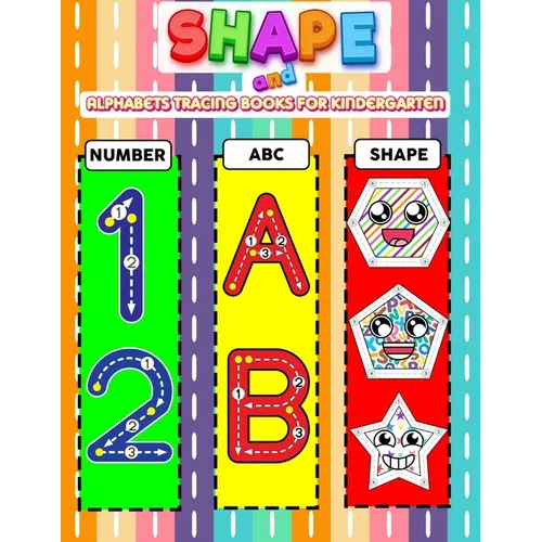 Shape and Alphabets Tracing Books for Kindergarten: Big Shape Tracing, Writing, Drawing, Coloring, Dot To Dot And Practice To Improve Writing For Chil