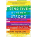 Sensitive Is the New Strong: The Power of Empaths in an Increasingly Harsh World