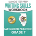 ILLINOIS TEST PREP Writing Skills Workbook IAR Guided Practice Grade 7: Preparation for the Illinois Assessment of Readiness ELA/Literacy Tests