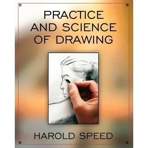 The Practice and Science of Drawing