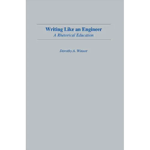 Writing Like An Engineer: A Rhetorical Education