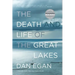 The Death and Life of the Great Lakes
