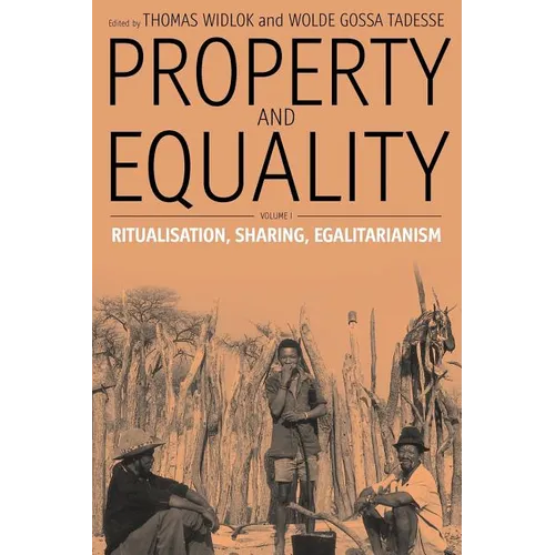 Property and Equality: Volume I: Ritualization, Sharing, Egalitarianism