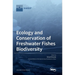 Ecology and Conservation of Freshwater Fishes Biodiversity